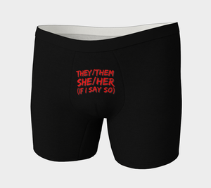 They/Them, She/Her (if I say so) bulge Pronouns Boxer Briefs