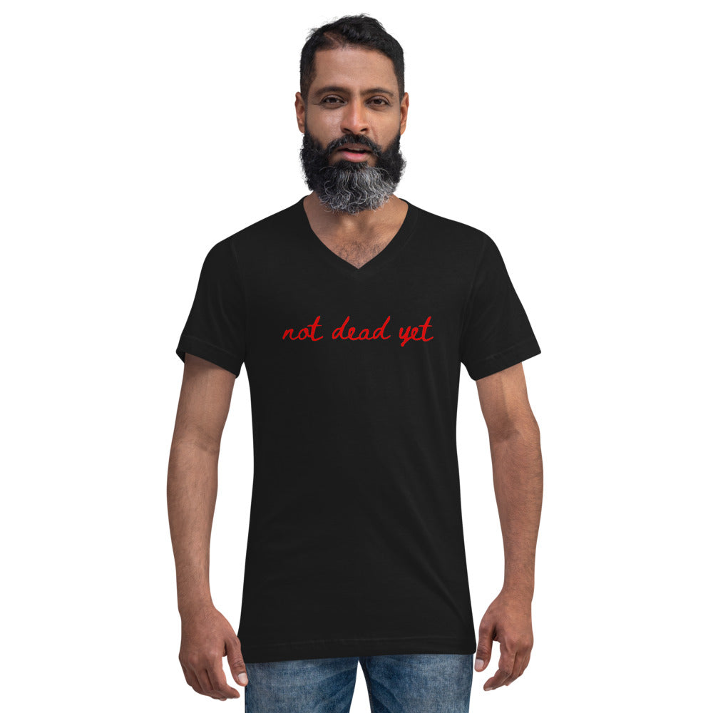 Not dead yet Short Sleeve V-Neck T-Shirt with Red Ink in Black or White (Bella + Canvas)