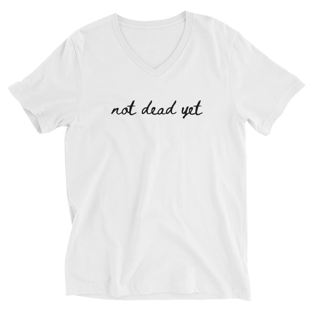 Not dead yet Short Sleeve V-Neck T-Shirt with Black Ink (Bella + Canvas)