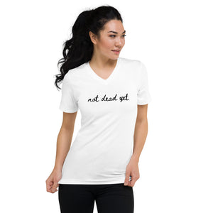 Not dead yet Short Sleeve V-Neck T-Shirt with Black Ink (Bella + Canvas)