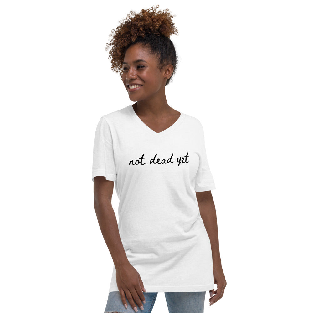 Not dead yet Short Sleeve V-Neck T-Shirt with Black Ink (Bella + Canvas)