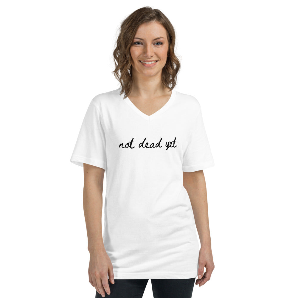 Not dead yet Short Sleeve V-Neck T-Shirt with Black Ink (Bella + Canvas)