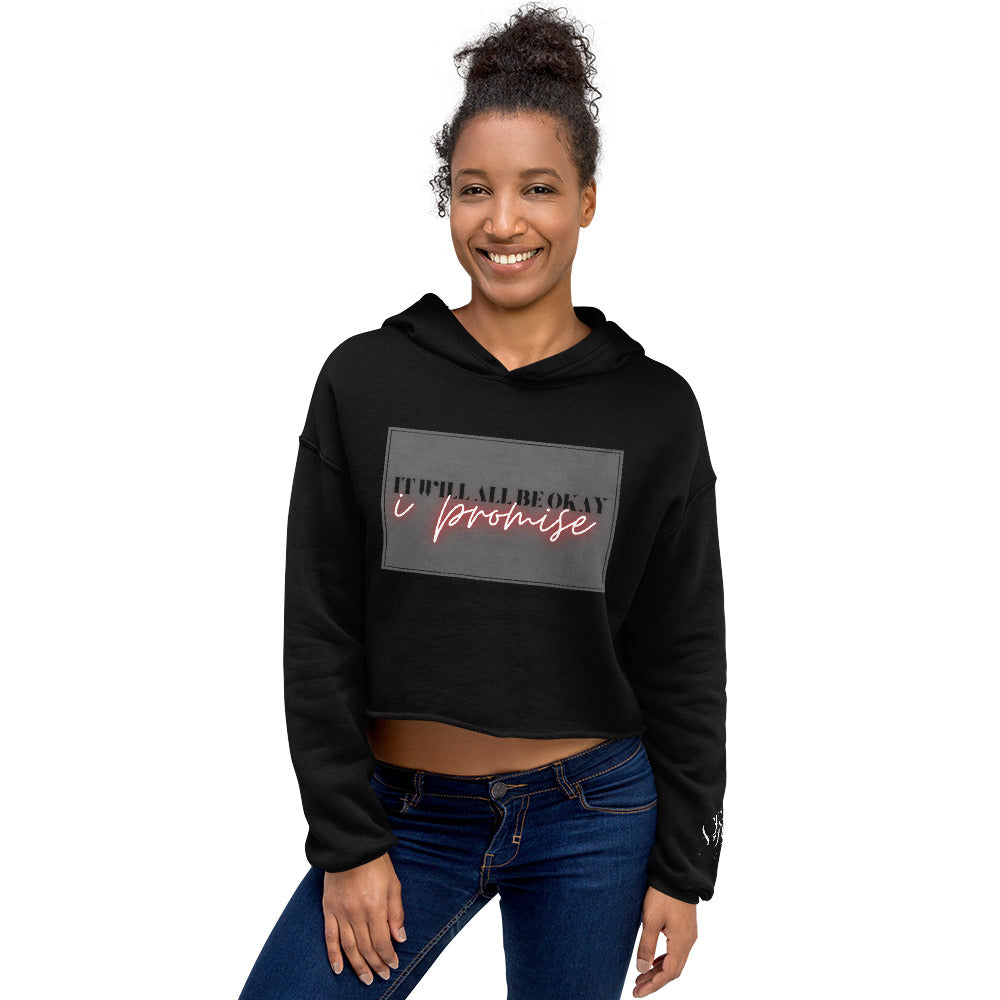 It Will All Be Okay, I Promise Crop Hoodie